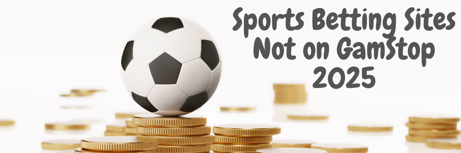 Exploring Non GamStop Sports Betting Sites Your Guide to Alternative Bookmakers