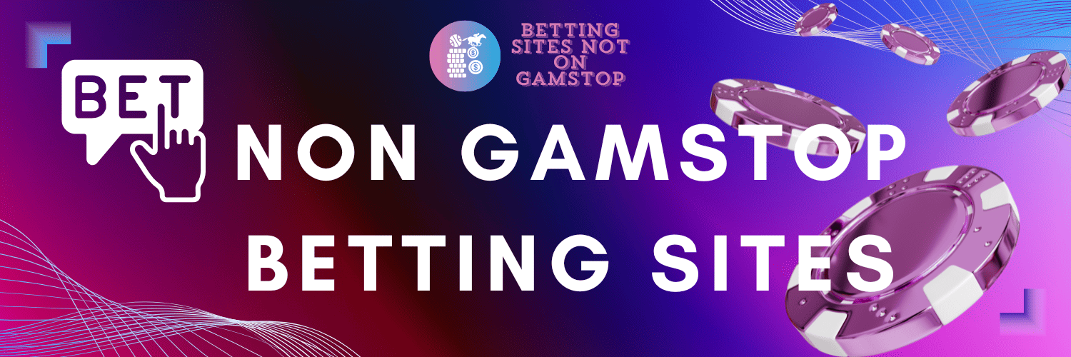 Exploring Non GamStop Sports Betting Sites Your Guide to Alternative Bookmakers