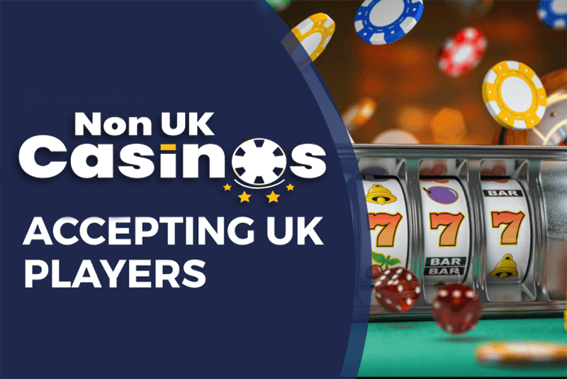 Exploring Non-UK Casinos Accepting UK Players A Guide to Exciting Options